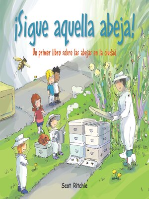 cover image of ¡Sigue aquella abeja! (Follow That Bee! A First Book of Bees in the City)
